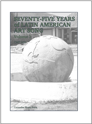 Seventy-Five Years of Latin American Art Song, vol 1